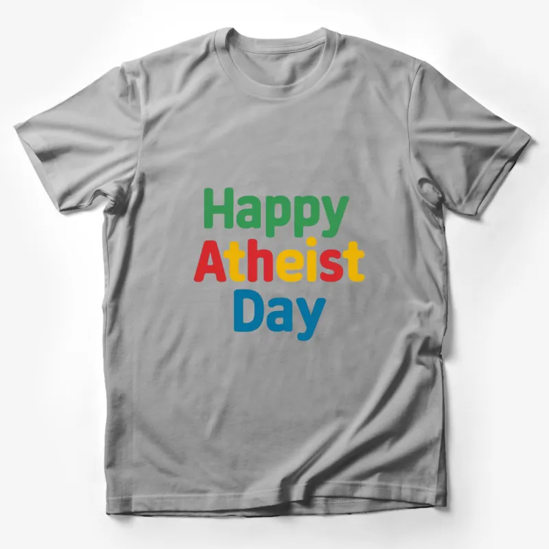 Happy Atheist Day T-Shirt, Colorful Lettering, Casual Apparel, Fun Holiday Gift, Unisex Tee Male T-Shirt