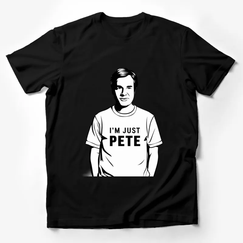 Retro Style I'm Just Pete Quote Black and White T-Shirt, Unisex Graphic Tee, Gift Idea Male T-Shirt