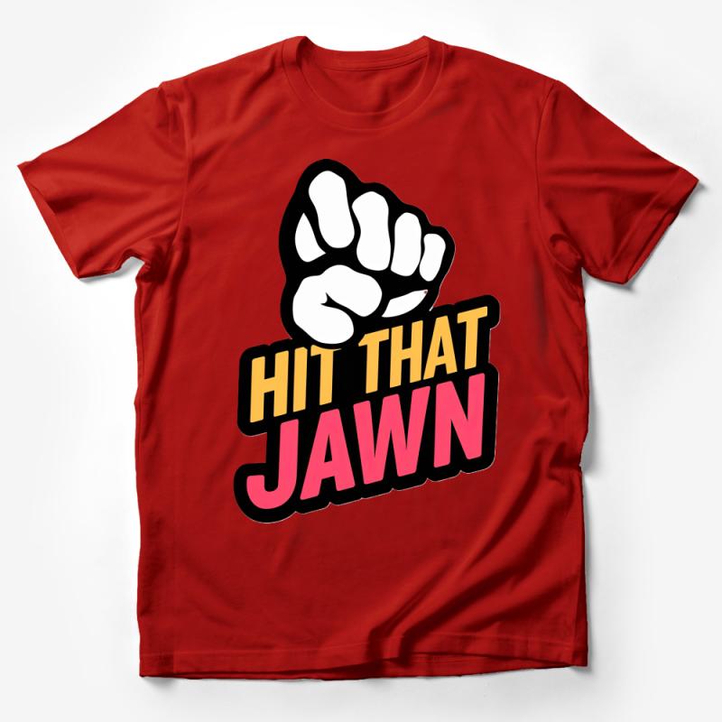 Hit That Jawn T-Shirt, Colorful Philly Slang Graphic Tee, Bold Statement Casual Wear, Urban Style Unisex Top Male T-Shirt