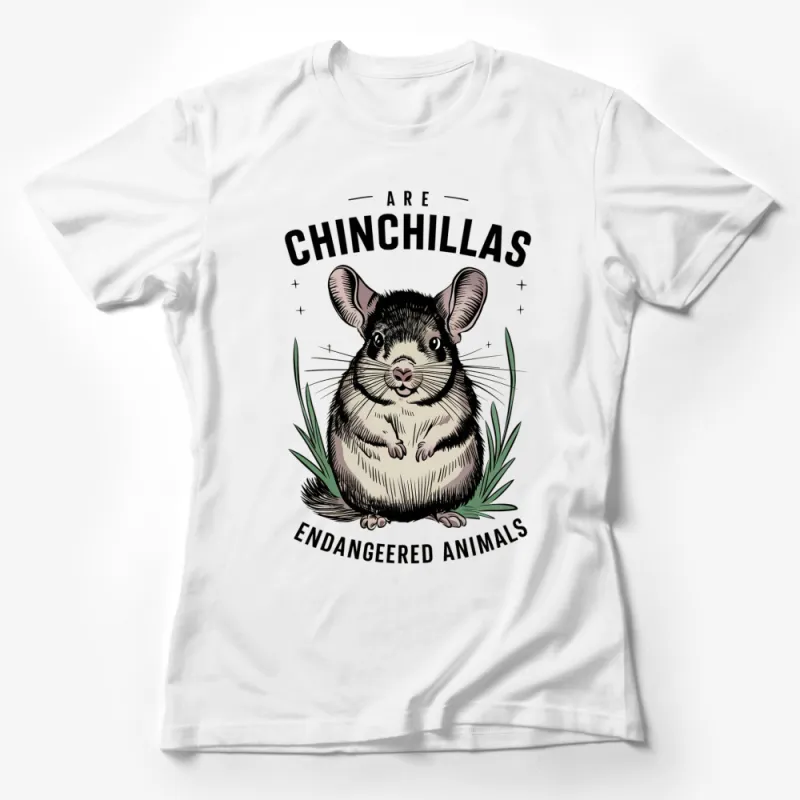 Cute Chinchilla T-Shirt, Are Chinchillas Endangered Animals Graphic Tee Female T-Shirt