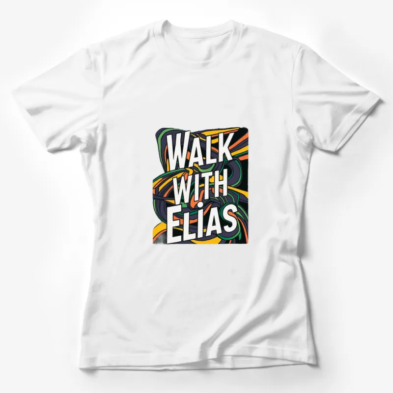 Colorful Walk With Elias Slogan T-Shirt, Graphic Print Casual Wear, Unique Street Style Tee Female T-Shirt