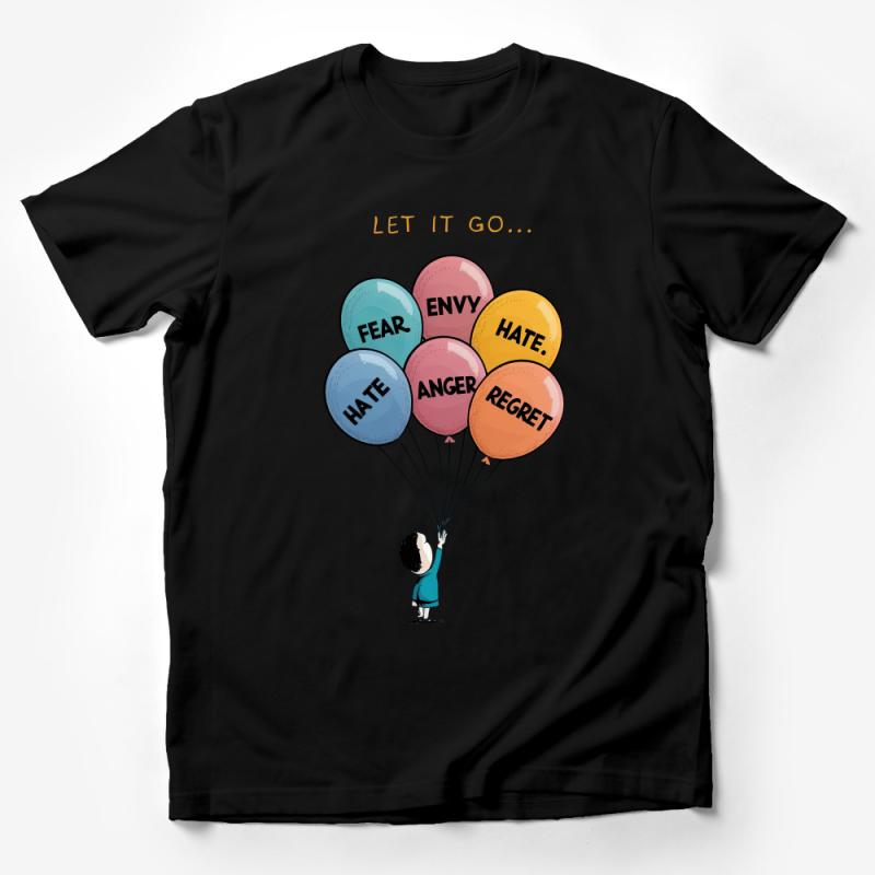 Inspirational Motivational Quote T-Shirt, Let It Go Balloons Graphic Tee, Self Help Positive Mindset Top Male T-Shirt