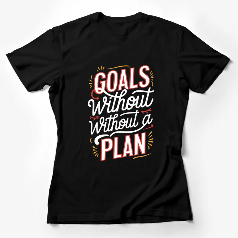 Inspirational Quote T-Shirt Goals Without A Plan - Motivational Typography Tee, Unique Gift for Entrepreneurs Female T-Shirt