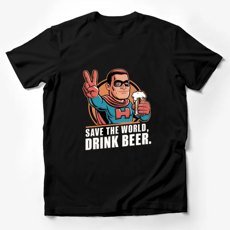 Superhero Beer Lover T-Shirt, Save the World Drink Beer, Funny Hero Graphic Tee, Unique Gift for Friends Male T-Shirt