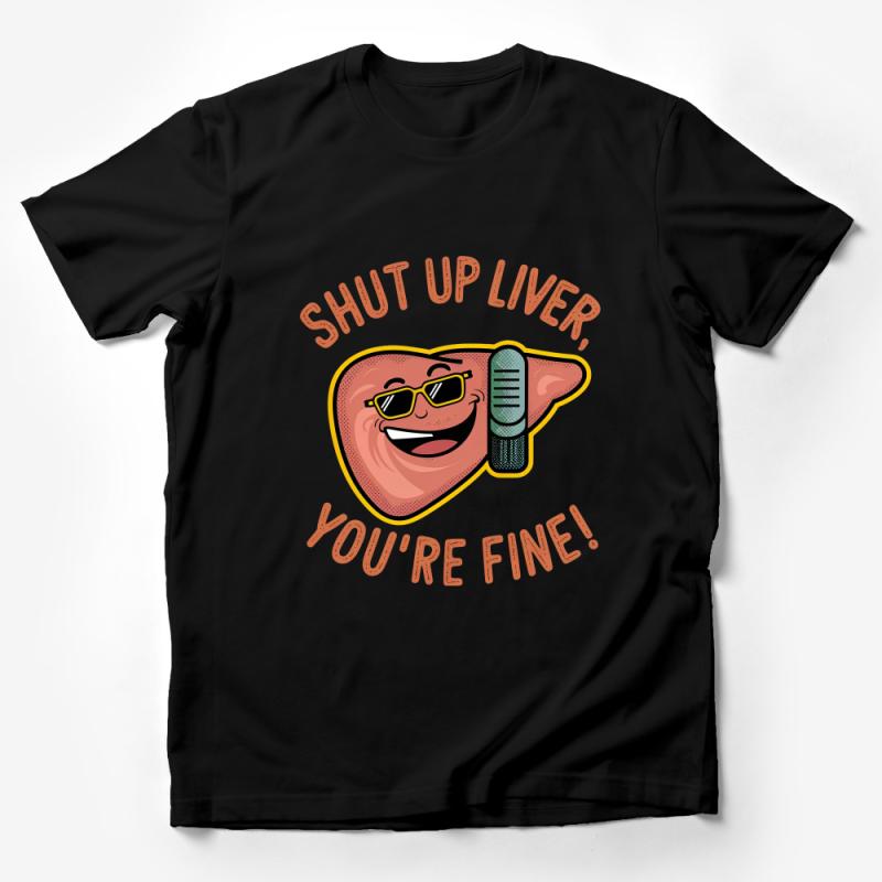 Funny Liver Cartoon T-Shirt, Shut Up Liver You're Fine Quote, Humorous Party Tee, Unisex Adult Clothing, Gift Idea Male T-Shirt