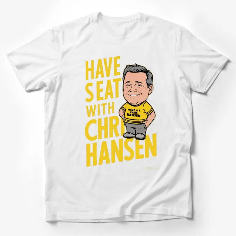 Chris Hansen T-Shirt, Have A Seat With Chris Hansen Tee, Funny TV Show Quote Shirt, Unique Gift Idea Male T-Shirt