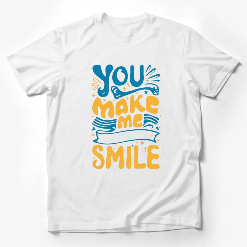 You Make Me Smile T-Shirt, Inspirational Quote Tee, Positive Vibes Apparel, Uplifting Message Shirt Male T-Shirt