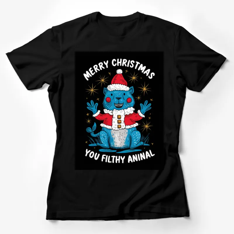 Merry Christmas You Filthy Animal T-Shirt, Funny Holiday Santa Monster Tee, Unique Christmas Gift Shirt Female T-Shirt