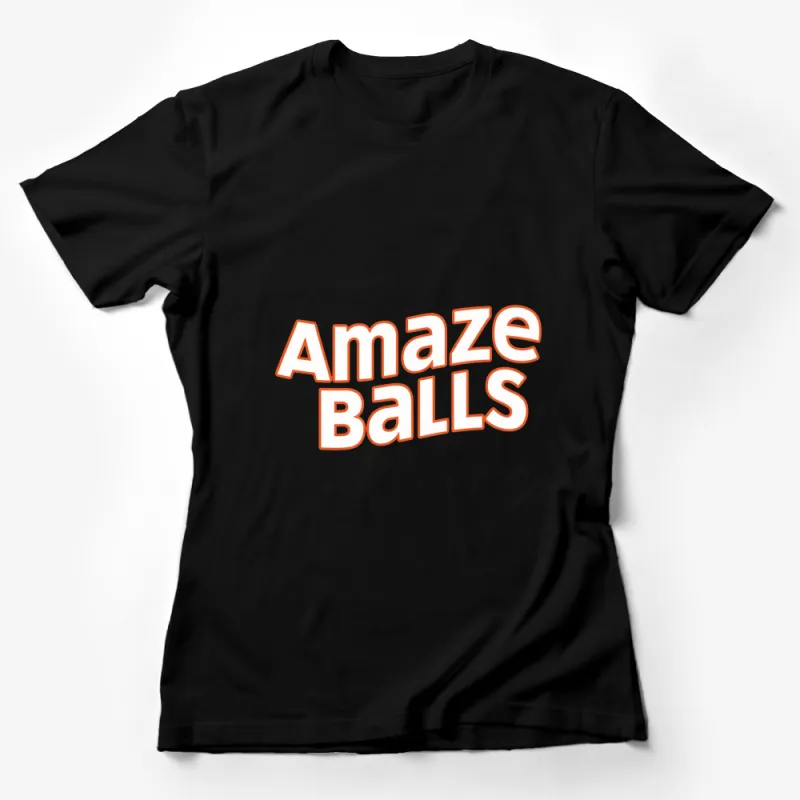 Amaze Balls Neon Orange Text Graphic T-Shirt, Cool Slang Expression Casual Top, Unisex Tee Female T-Shirt