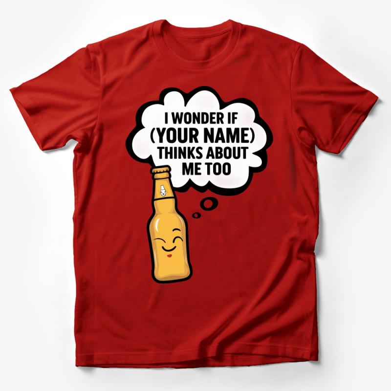 Funny Beer Bottle Graphic Tee, I Wonder If (Your Name) Thinks About Me Too T-Shirt, Casual Unisex Shirt, Gift for Friends Male T-Shirt