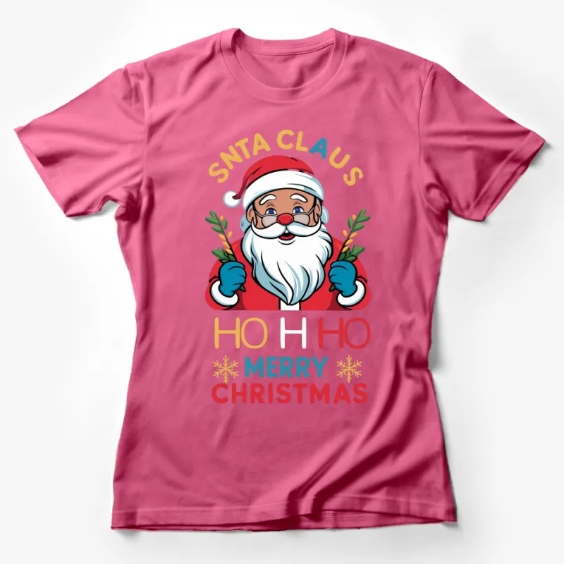 Festive Santa Claus Ho Ho Ho Merry Christmas T-Shirt | Holiday Apparel | Unique Christmas Gift Idea Female T-Shirt