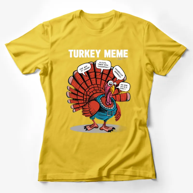 Funny Turkey Meme T-Shirt, Thanksgiving Humorous Graphic Tee, Perfect Holiday Gift Female T-Shirt