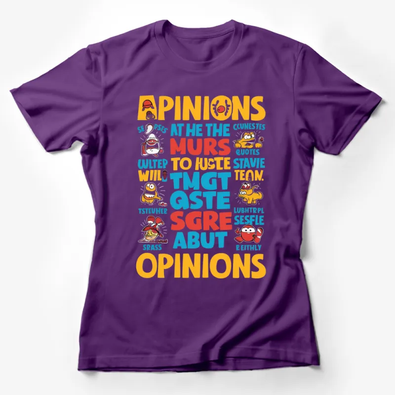 Colorful Opinions Text Graphic T-Shirt, Funny Quote Tee, Cute Animal and Monster Design Female T-Shirt