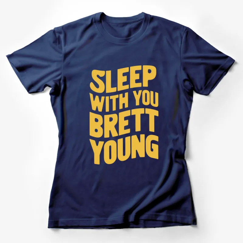 Brett Young Fan T-Shirt, Bold Sleep With You Lyrics, Unique Country Music Tee Female T-Shirt