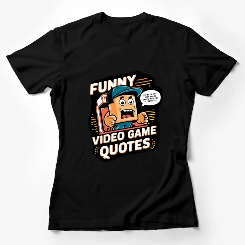 Funny Video Game Quotes T-Shirt, Retro Gamer Gift, Unisex Gaming Tee Female T-Shirt