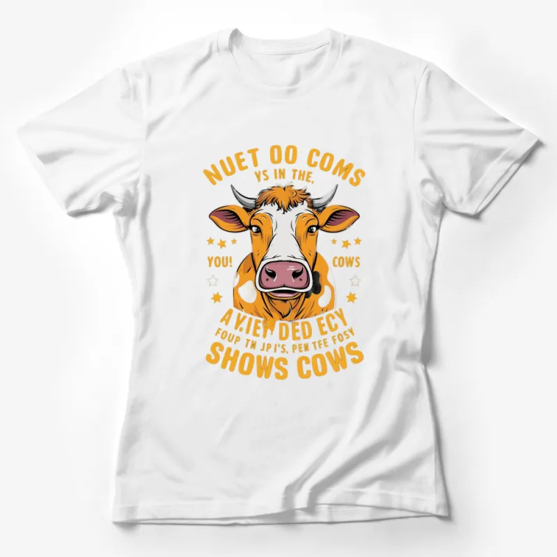 Cow Graphic T-Shirt, Funny Cow Face with Text Slogan, Unisex Casual Shirt Female T-Shirt