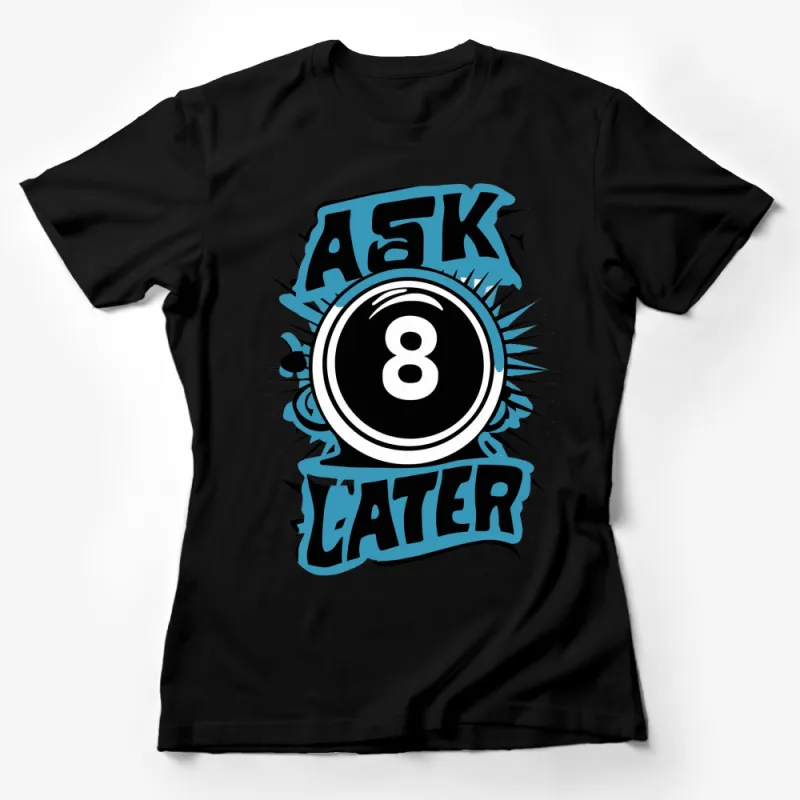 Ask 8 Ball T-Shirt, Bold Magic Eight Ball Design, Unisex Tee, Blue Splash Graphic Female T-Shirt