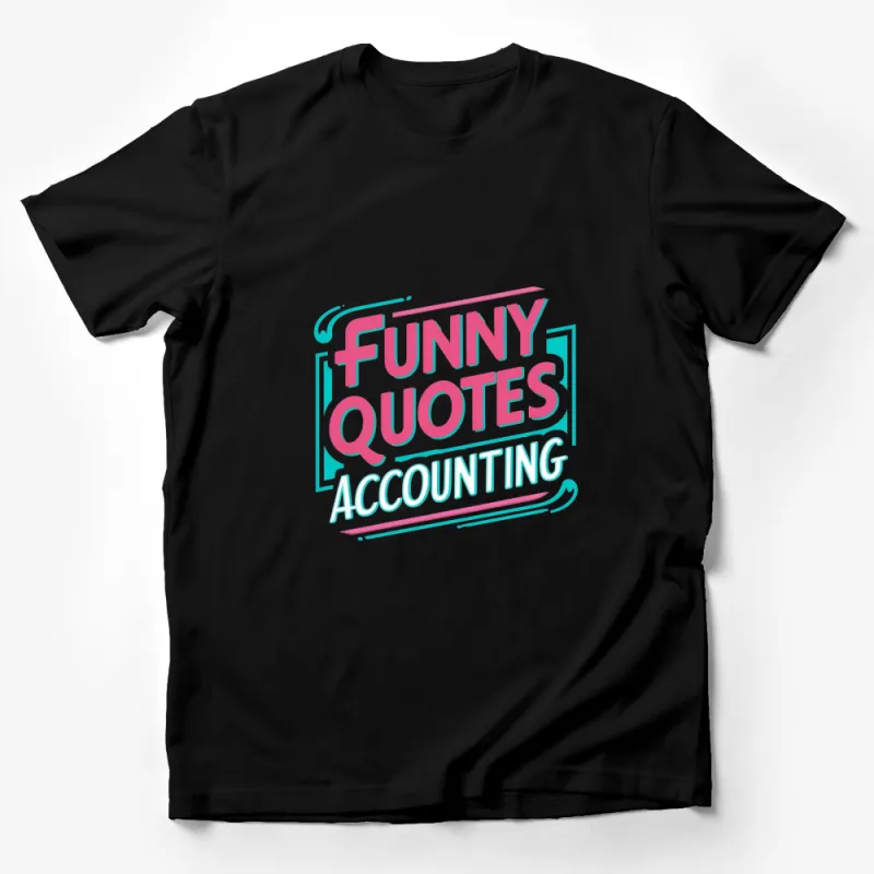 Funny Quotes Accounting T-Shirt, Colorful Retro Style Accountant Tee, Gift for Accountants, Unique Humor Graphic Shirt Male T-Shirt