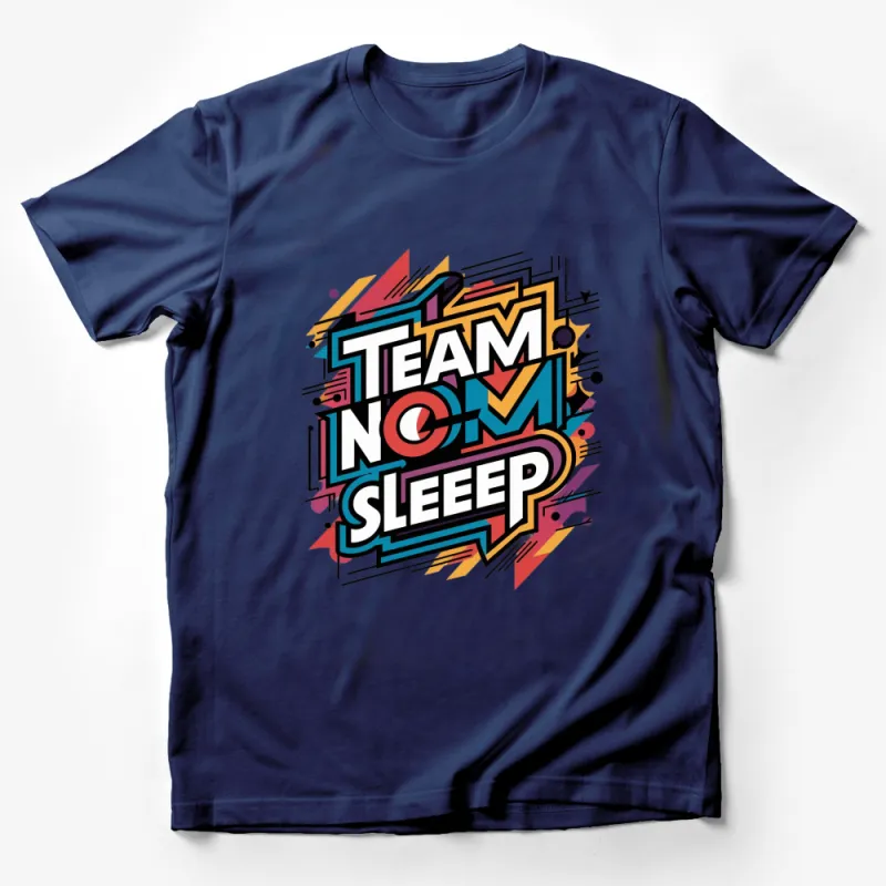 Team No Sleep Colorful Graphic T-Shirt, Vibrant Modern Typography, Fun Casual Wear Male T-Shirt