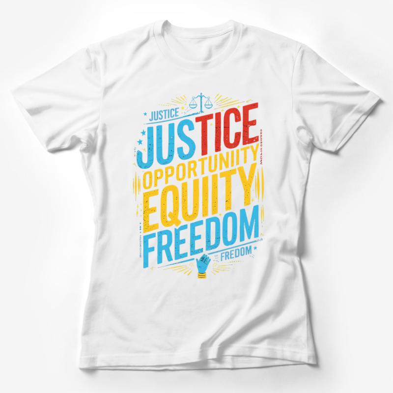 Inspirational Justice Equality T-Shirt, Motivational Quote Tee, Opportunity Freedom Apparel, Unisex T-Shirt Gift Female T-Shirt