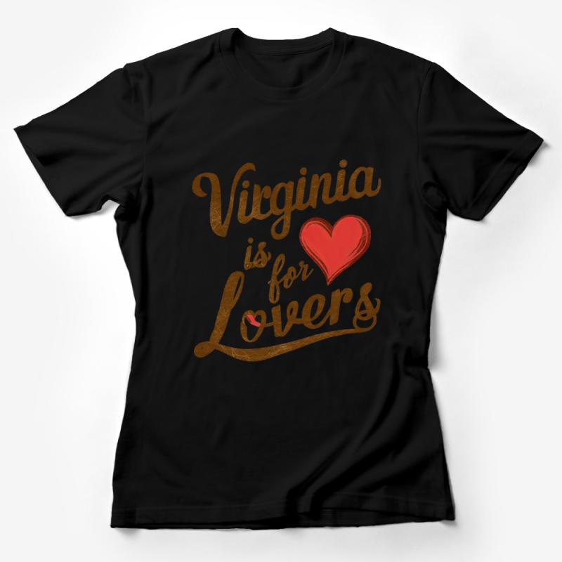 Unique Virginia Is For Lovers T-Shirt, Unisex Love State Tee, Classic Romantic Slogan Apparel Female T-Shirt