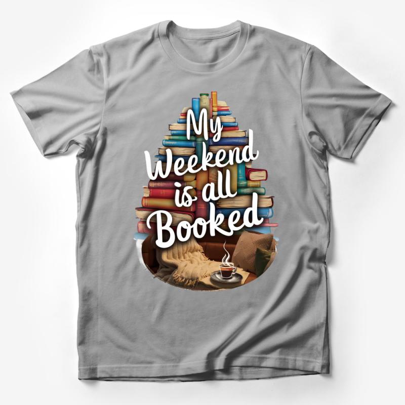 Book Lovers T-Shirt, My Weekend is All Booked, Cozy Reading Tee, Book Stack Graphic, Bibliophile Gift, Unisex Shirt Male T-Shirt