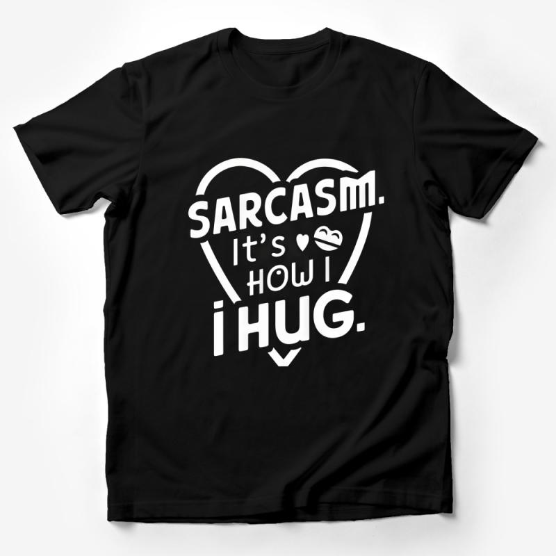 Sarcastic Love Hug T-Shirt, Funny Quote Tee, Sarcasm It's How I Hug Shirt, Unisex Casual Wear, Heart Graphic Top, Gift for Best Friend Male T-Shirt