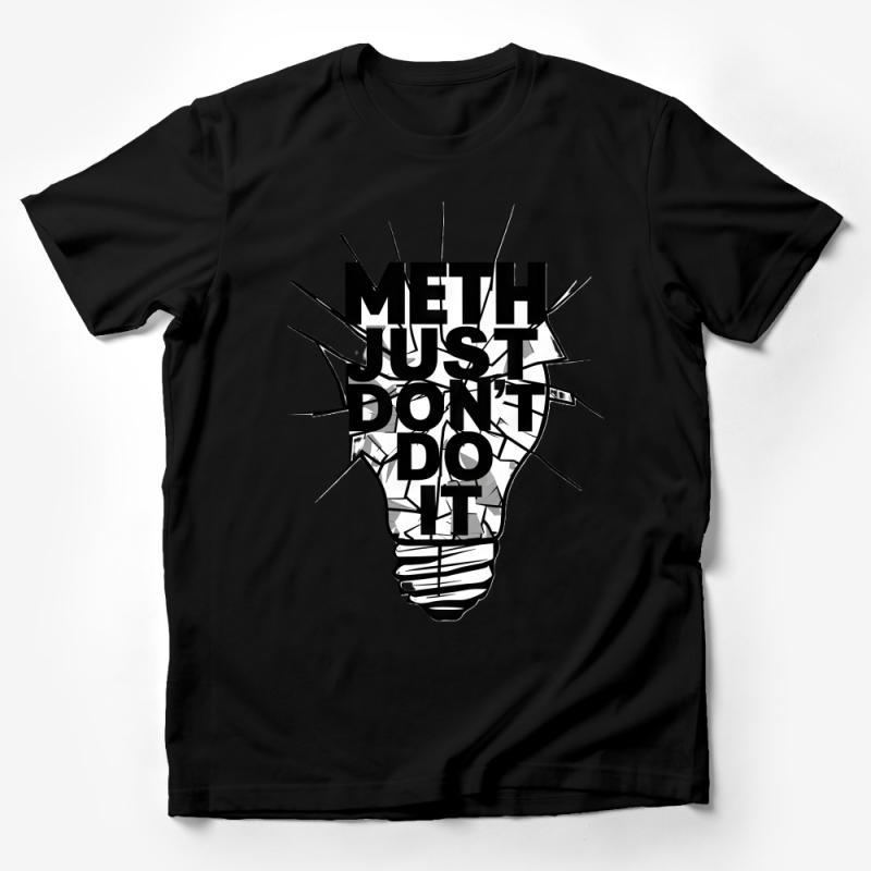 Anti-Drug Slogan T-Shirt, Meth Just Don't Do It, Light Bulb Design, Unisex Tee, Awareness Shirt, Substance Abuse, Recovery Support Male T-Shirt