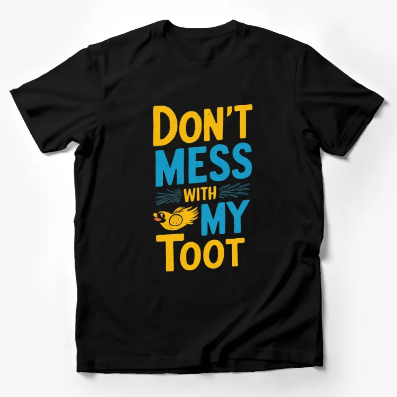 Funny Don't Mess With My Toot Graphic T-Shirt, Yellow and Blue Lettering Male T-Shirt