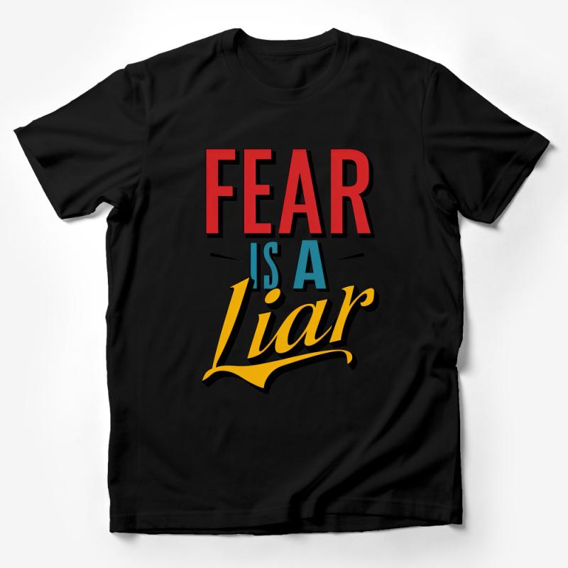 Inspirational Quote T-Shirt, Fear Is A Liar, Motivational Text Tee, Positive Message, Unisex Clothing, Gift Idea Male T-Shirt