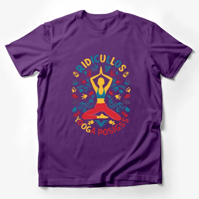 Colorful Yoga Poses T-Shirt, Ridicullosy Fun, Women's Yoga Top, Fitness Apparel, Meditation Clothing Male T-Shirt