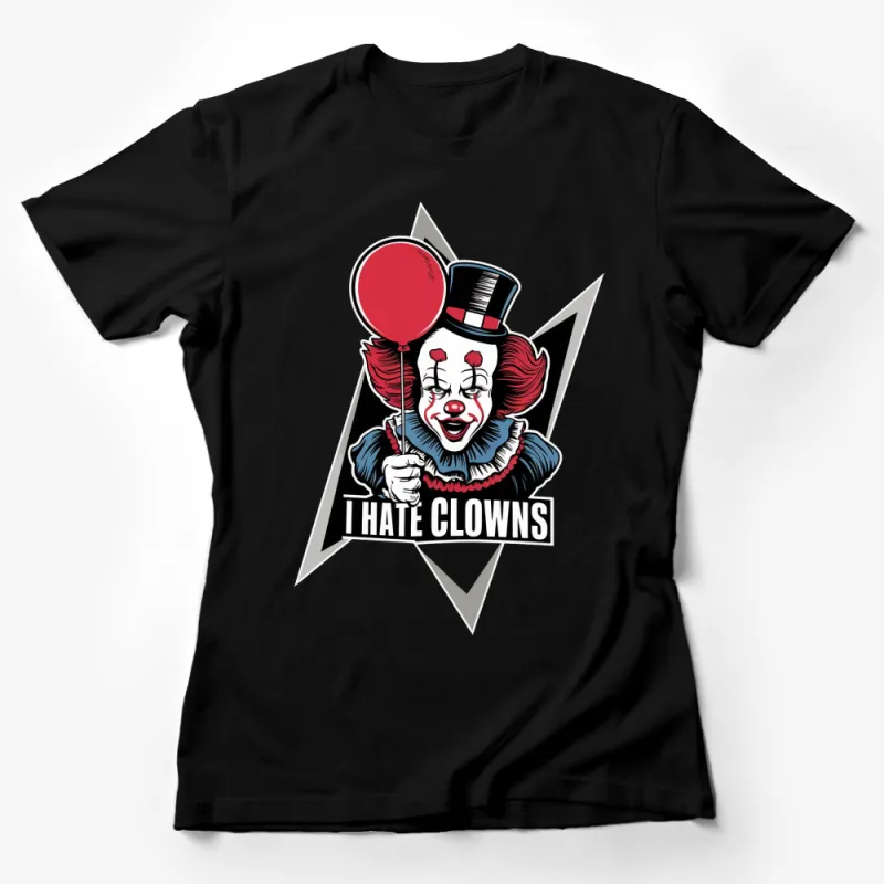 Creepy Clown T-Shirt, I Hate Clowns Graphic Tee, Halloween Costume Party Shirt, Unisex Female T-Shirt