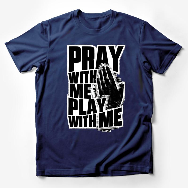 Pray with Me Play with Me T-Shirt, Unisex Graphic Tee, Spiritual Casual Wear, Christian Faith Shirt, Religious Statement Top Male T-Shirt