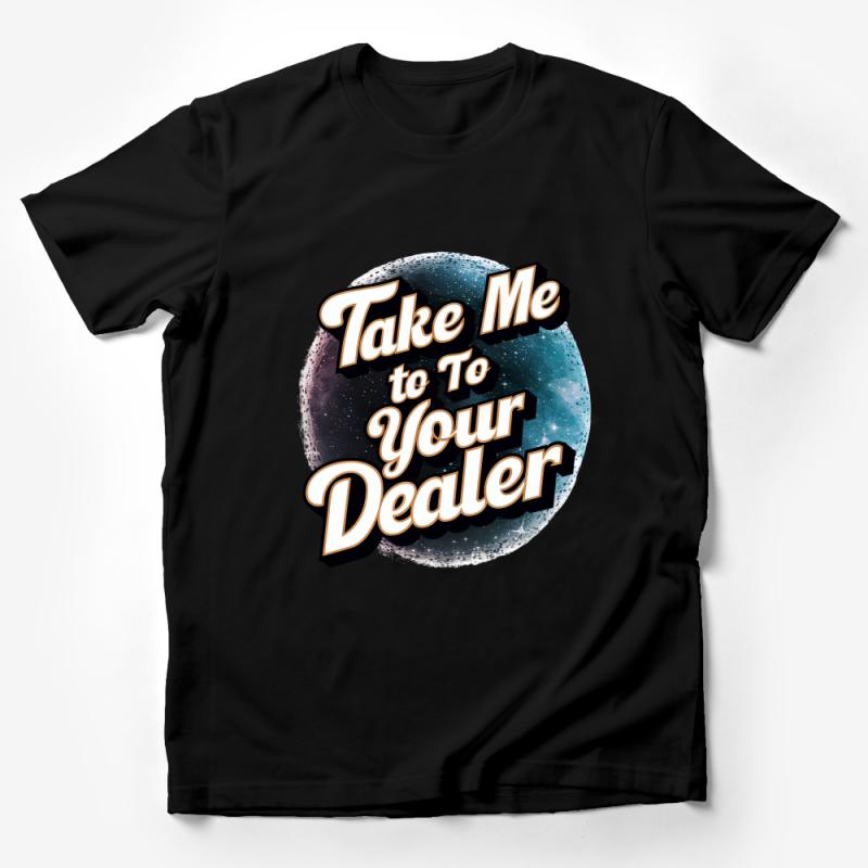 UFO Enthusiast T-Shirt, Take Me to Your Dealer Funny Alien Tee, Space Humor Graphic Shirt, Unisex Sci-Fi Apparel Male T-Shirt