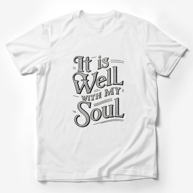 Inspirational Quote T-Shirt, It Is Well With My Soul, Positive Message Tee, Unisex Adult Clothing, Comfort Fit Graphic Shirt Male T-Shirt