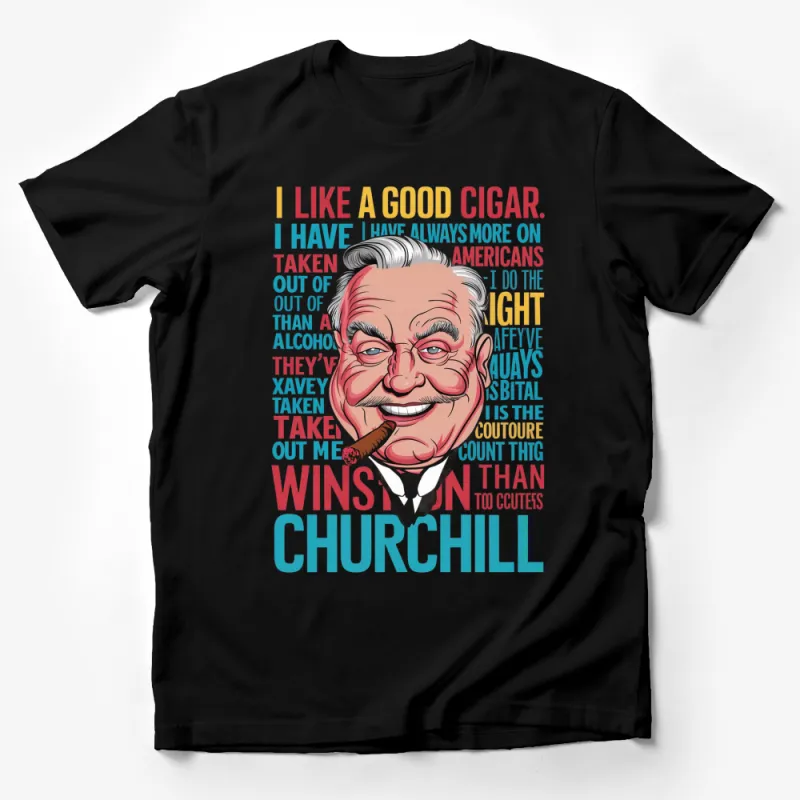 Winston Churchill Quote T-Shirt - I Have Always Cigar Bold Graphic Tee Male T-Shirt