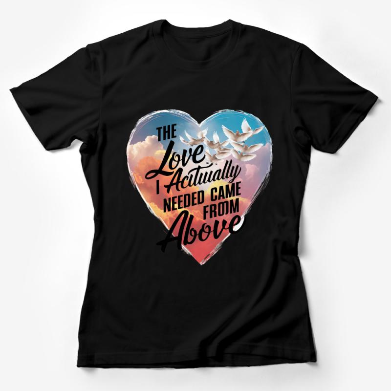 Inspirational Quote T-Shirt, Love Actually Needed From Above, Heart and Birds Graphic Tee, Sunset Sky, Unisex Apparel Gift Female T-Shirt