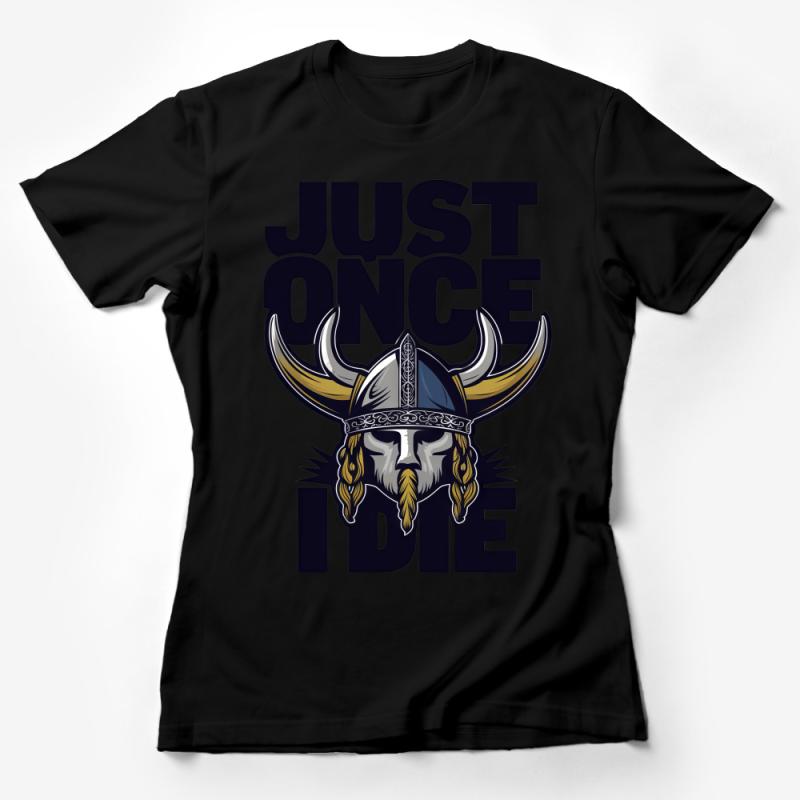 Viking Graphic T-Shirt, Just Once I Die Motivational Viking Helmet Tee, Norse Warrior Shirt, Men's Fashion, Casual Streetwear Female T-Shirt