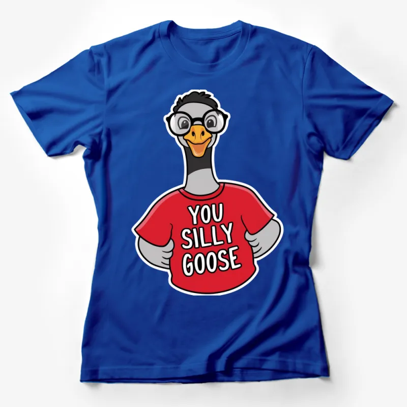 Funny Goose T-Shirt, You Silly Goose Red Tee, Cute Animal Graphic Unisex Shirt, Gift Idea Female T-Shirt