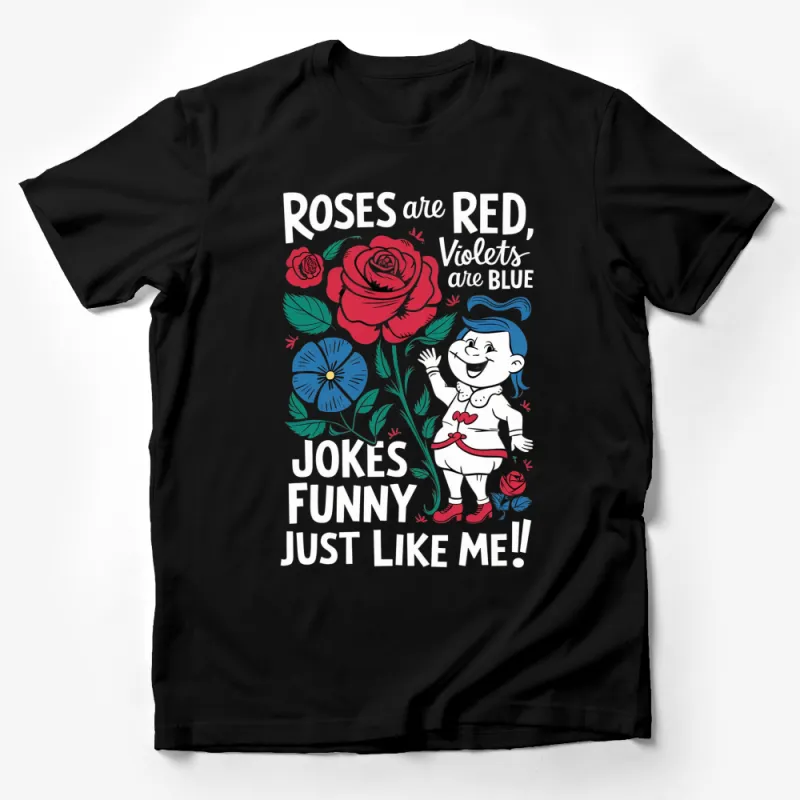 Roses Are Red Violets Are Blue Funny Quote T-Shirt, Humorous Graphic Tee, Vintage Cartoon Character Shirt Male T-Shirt