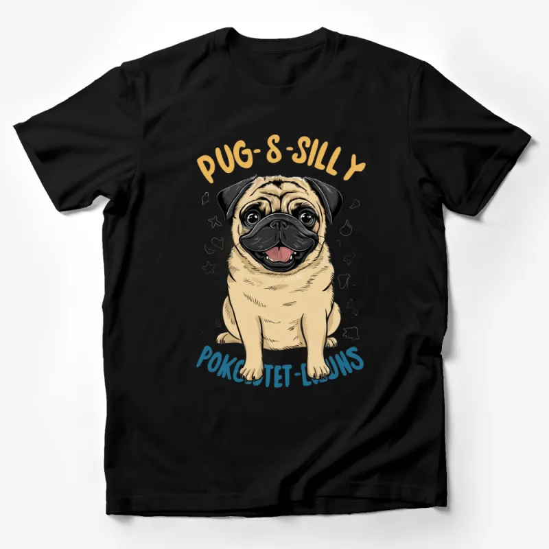 Cute Pug T-Shirt, Funny Dog Lover Tee, Pug and Silly Graphic Shirt, Unisex Pug Apparel, Gift for Pet Owners Male T-Shirt