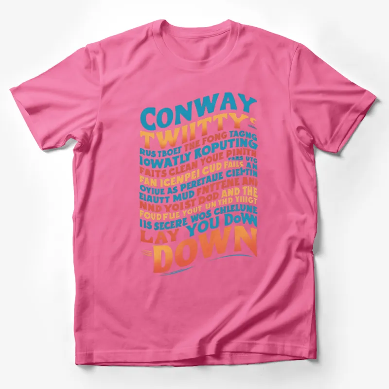 Conway Twitty Lyrics Inspired T-Shirt, Colorful Text Design, Vintage Style Music Fan Tee, Unique Gift Male T-Shirt