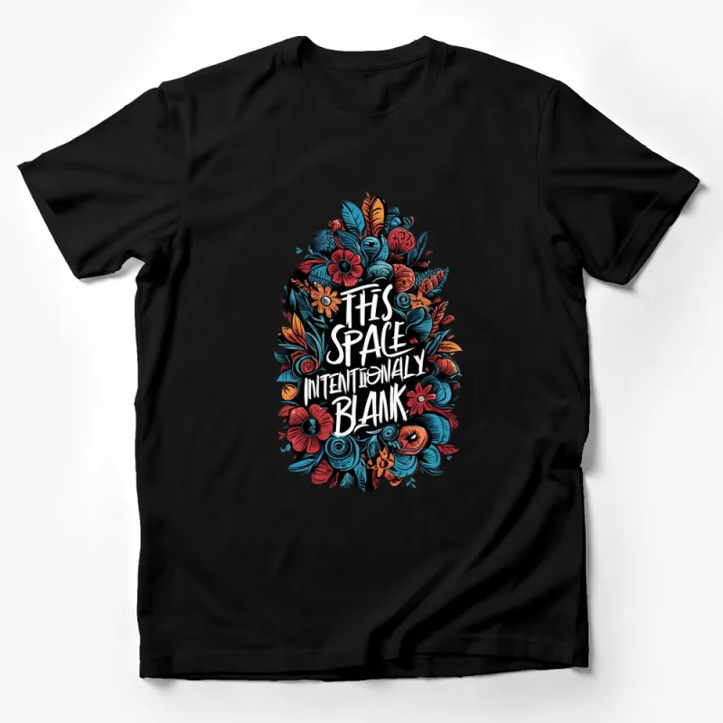 Floral Motif T-Shirt, This Space Intentionally Blank Quote, Stylish Graphic Tee Male T-Shirt