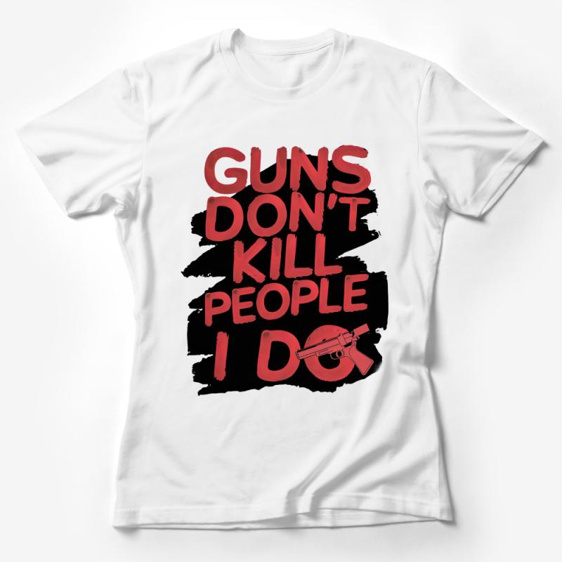 Bold Statement T-Shirt, Gun Rights Tee, Second Amendment Shirt, Self Defense Advocate, Unisex Graphic Tee Female T-Shirt