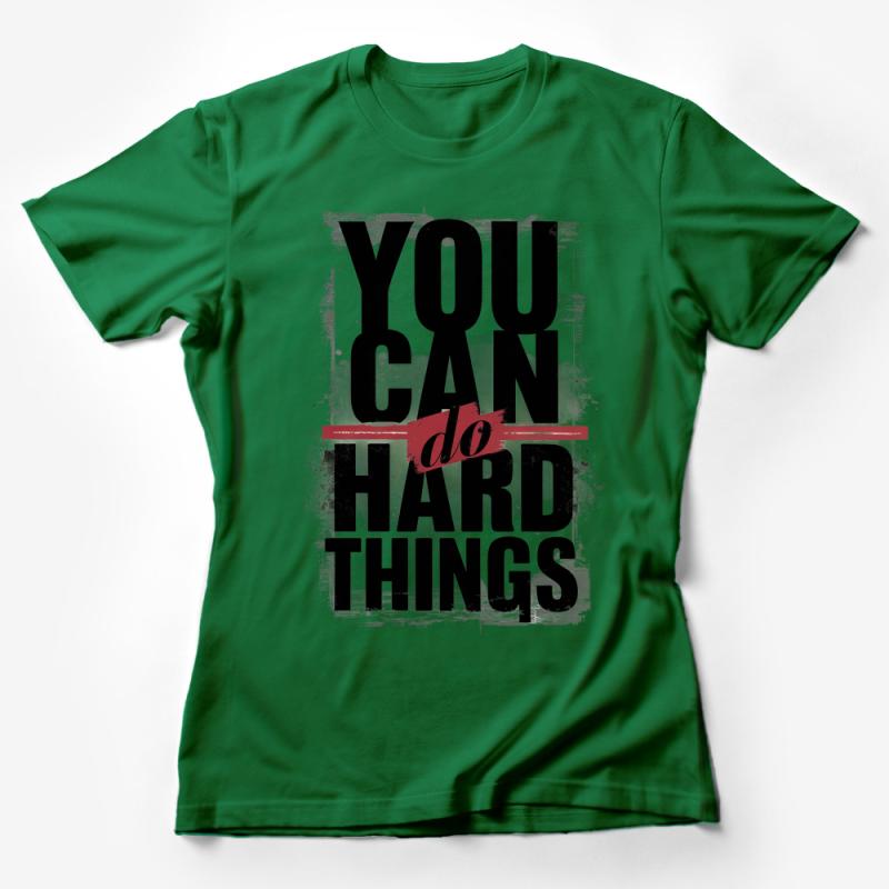 Inspirational Quote T-Shirt, You Can Do Hard Things, Motivational Tee, Grunge Style, Unisex Graphic Shirt, Gift Idea Female T-Shirt