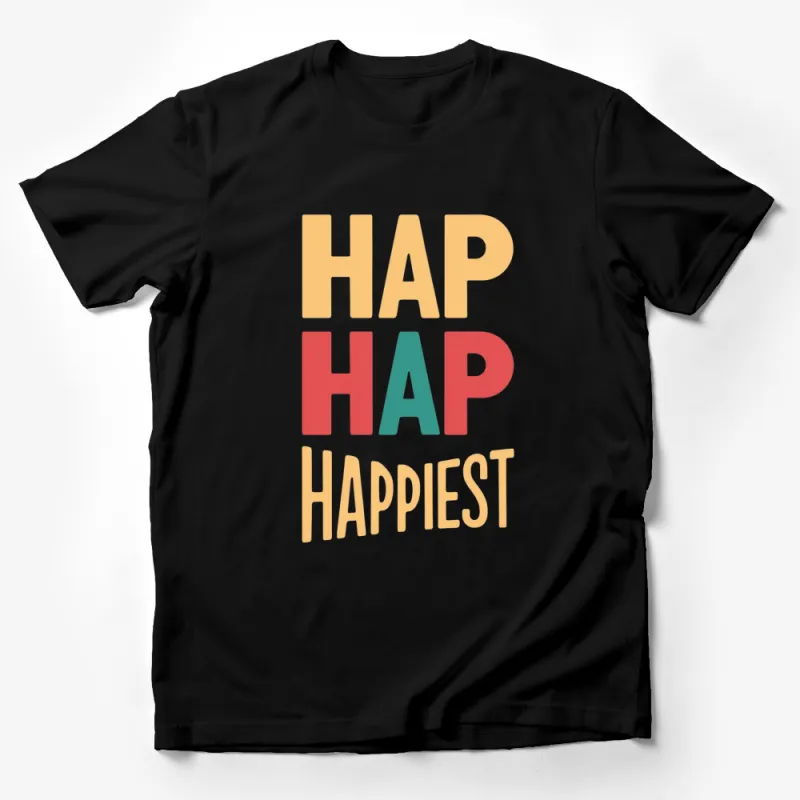 Colorful Hap Hap Happiest T-Shirt, Fun Typography Tee, Unisex Casual Wear, Gift Idea Male T-Shirt