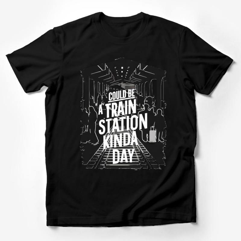 Train Station Kinda Day T-Shirt, Graphic Tee for Commuters, Urban Style Gift, Unisex Rail Travel Shirt Male T-Shirt