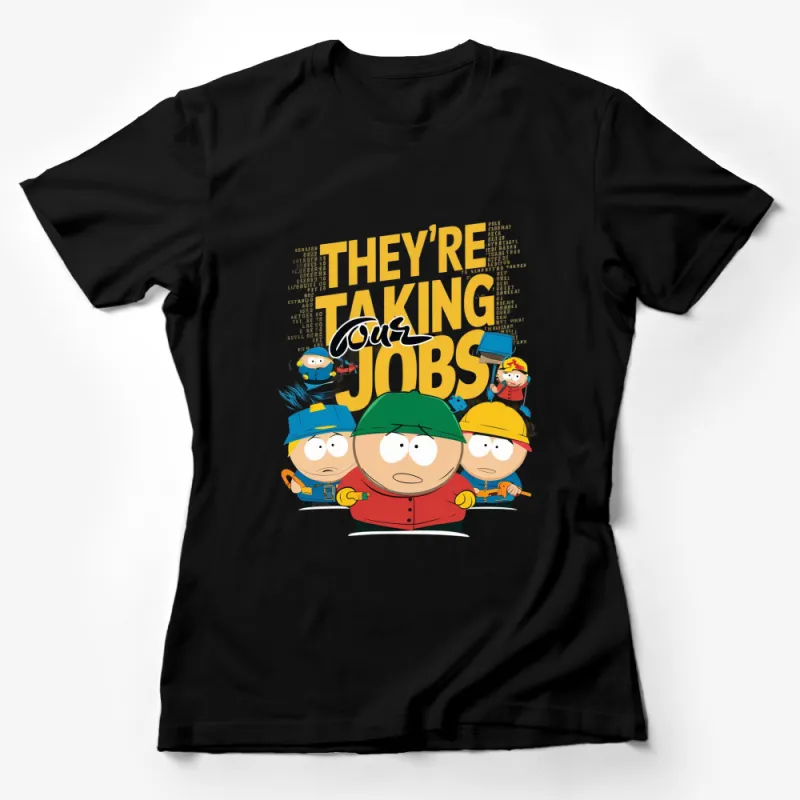 South Park They're Taking Our Jobs T-Shirt, Funny Cartoon Graphic Tee, Unisex Adult Clothing Female T-Shirt