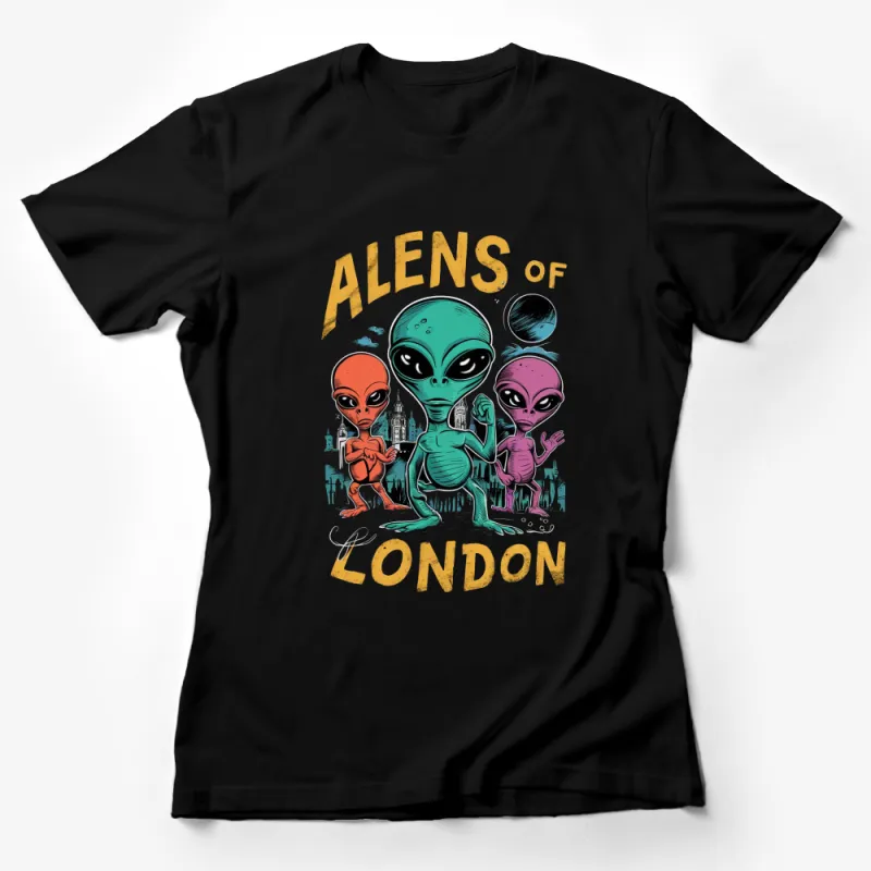 Aliens of London T-Shirt, Colorful Extraterrestrial Graphic Tee, Unique UFO Alien Design, Unisex Casual Wear Female T-Shirt