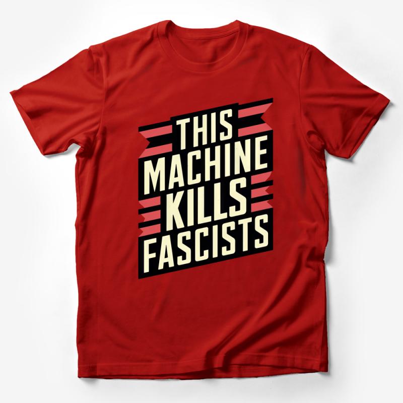 Bold Statement T-Shirt, This Machine Kills Fascists Graphic Tee, Unisex Activist Shirt, Political Statement, Music Inspired Apparel Male T-Shirt